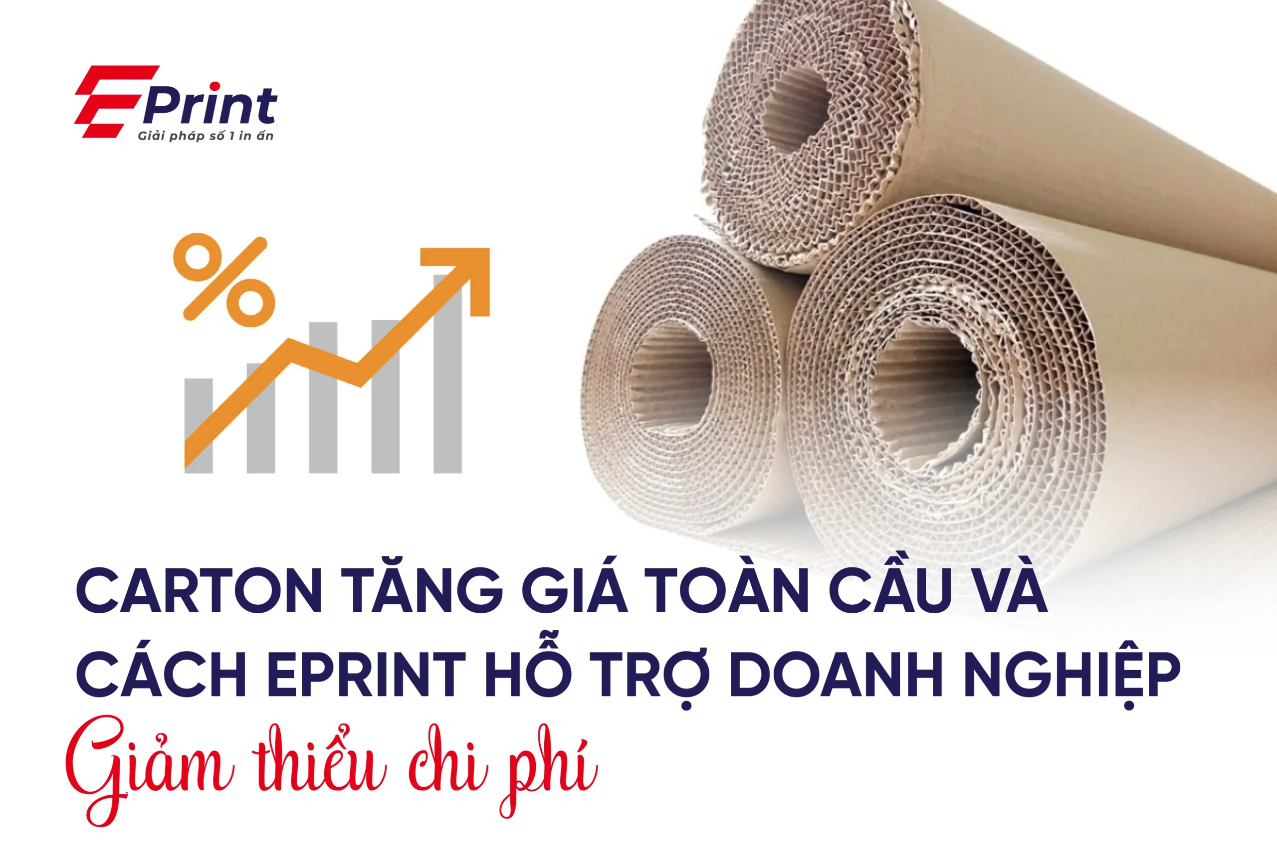 Carton tăng giá, EPrint hỗ trợ doanh nghiệp giảm tối đa chi phí