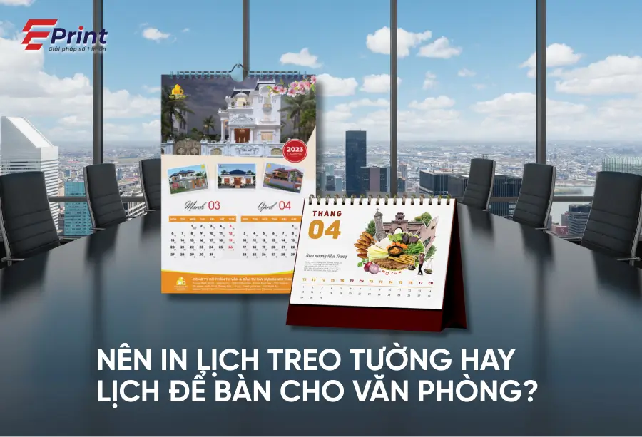 Nên in lịch treo tường hay lịch để bàn cho văn phòng?