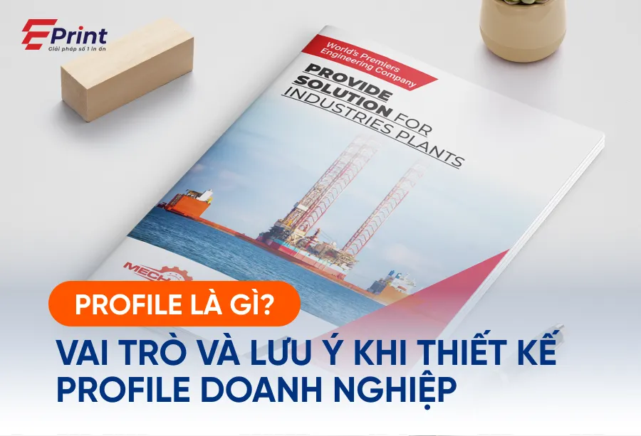 Profile là gì? Vai trò và lưu ý khi thiết kế profile doanh nghiệp